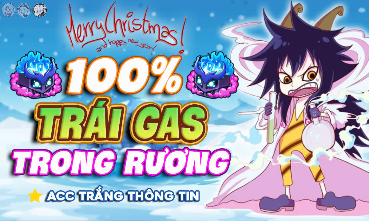 Acc VIP 100% Có Trái Gas Trong Rương